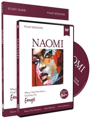 Naomi with DVD: When I Feel Worthless, God Says I'm Enough by Kasey Van Norman, Nicole Johnson, Jada Edwards