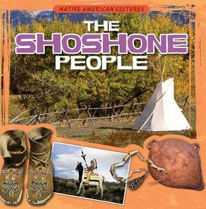 The Shoshone People by Kristen Rajczak Nelson