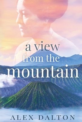 A View From The Mountain by Alex Dalton