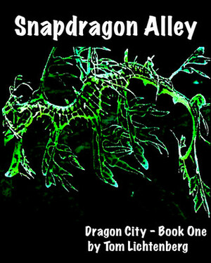 Snapdragon Alley by Tom Lichtenberg