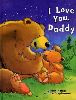 I Love You Daddy by Jillian Harker