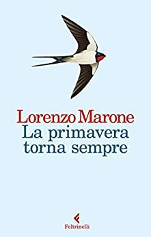 La primavera torna sempre by Lorenzo Marone