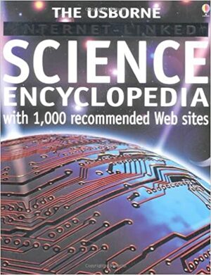 The Usborne Internet-linked Science Encyclopedia by Judy Tatchell