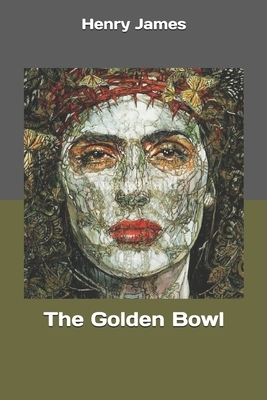 The Golden Bowl by Henry James