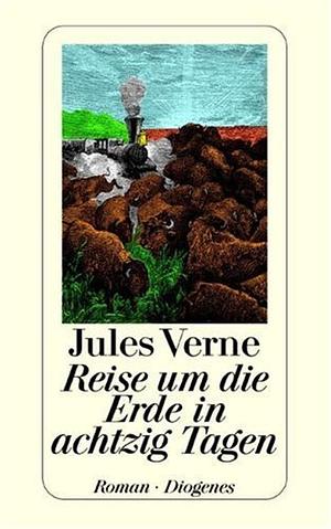 Reise um die Erde in achtzig Tagen by Jules Verne