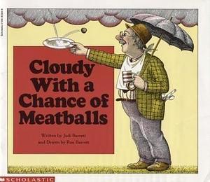 Cloudy With a Chance of Meatballs by Judi Barrett by Judi Barrett, Judi Barrett