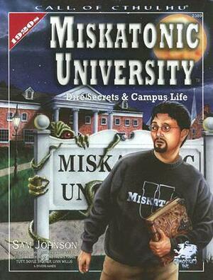 Miskatonic University: Dire Secrets & Campus Life by Sandy Antunes, Sam Johnson