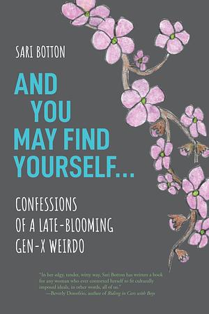 And You May Find Yourself... by Sari Botton