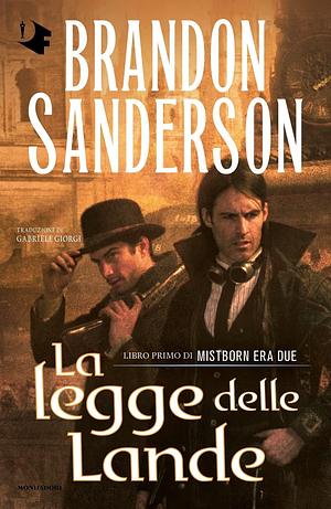 La legge delle lande. Mistborn. Era due by Brandon Sanderson, Brandon Sanderson