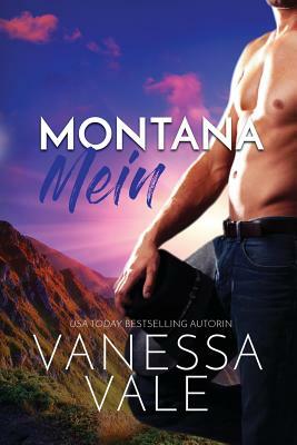 Montana Mein: Großdruck by Vanessa Vale
