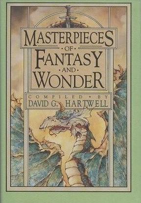 Masterpieces of Fantasy and Wonder by David G. Hartwell, Kathryn Cramer