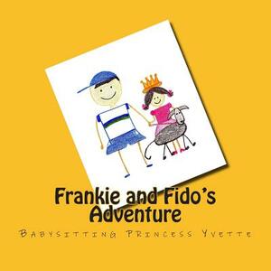 Frankie and Fido's Adventure: Babysitting Princess Yvette by Paula-Michelle Trotter