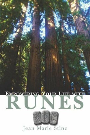 Empowering Your Life with Runes by Jean Marie Stine