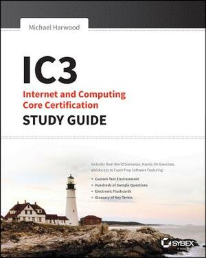 Ic3: Internet and Computing Core Certification Global Standard 4 Study Guide by Ciprian Rusen