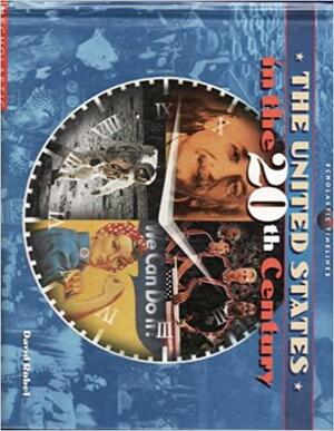 Scholastic Timelines: The United States in the 20th Century by David Rubel