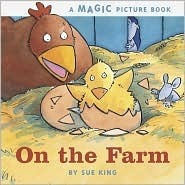 On the Farm: A Magic Picture Book by Sue King