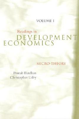 Readings in Development Economics: Micro-Theory by Pranab Bardhan, Christopher Udry