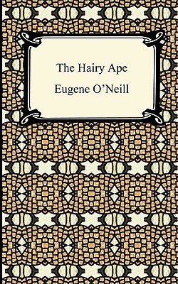 The Hairy Ape by Eugene O'Neill