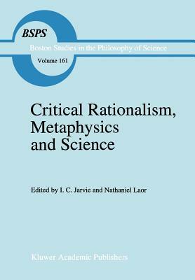 Critical Rationalism, Metaphysics and Science: Essays for Joseph Agassi Volume I by 