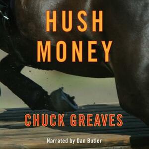 Hush Money by Chuck Greaves