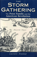 The Storm Gathering: The Penn Family and the American Revolution by Lorett Treese