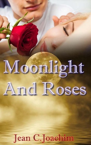 Moonlight and Roses by Jean C. Joachim