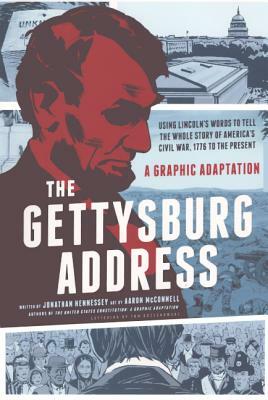 Gettysburg Address: A Graphic Adaptation by Jonathan Hennessey