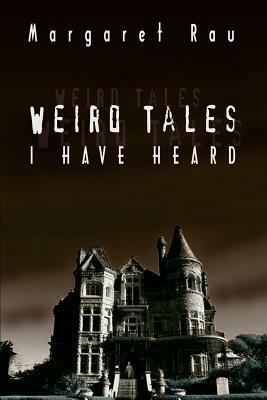 Weird Tales I Have Heard by Margaret Rau