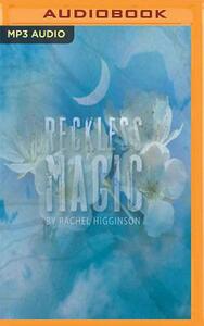 Reckless Magic by Rachel Higginson