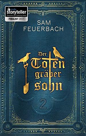 Der Totengräbersohn 2 by Sam Feuerbach