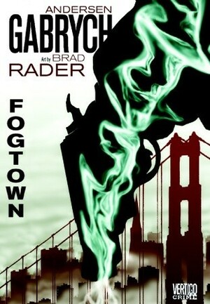 Fogtown by Brad Rader, Andersen Gabrych