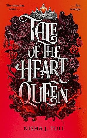 Tale of the Heart Queen by Nisha J. Tuli