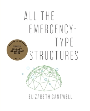 All the Emergency-Type Structures by Elizabeth Cantwell