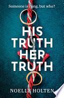 His Truth Her Truth by Noelle Holten