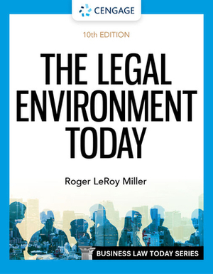 The Legal Environment Today by Frank B. Cross, Roger Leroy Miller