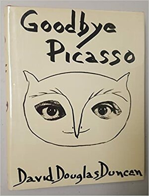 Goodbye Picasso by David Douglas Duncan