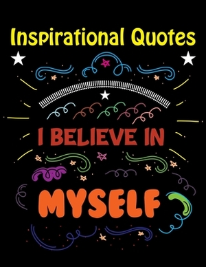 Inspirational Quotes: I Believe In Myself by Joy Press