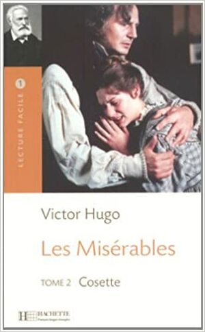 Cosette (Les Misérables #2) by Pierre de Beaumont, Victor Hugo, Marie-Claire Destarac