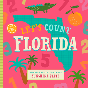 Let's Count Florida by Stephanie Miles, Christin Farley