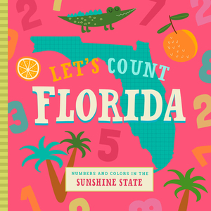 Let's Count Florida by Christin Farley, Stephanie Miles