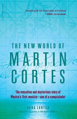 The New World of Martin Cortes by Anna Lanyon