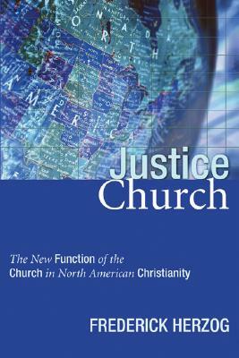 Justice Church by Frederick Herzog