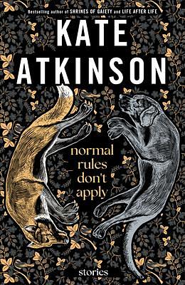 Normal Rules Don't Apply by Kate Atkinson