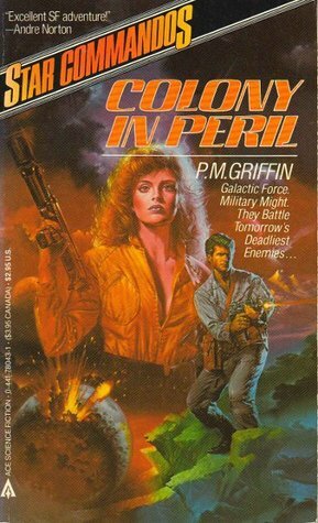 Colony in Peril (Star Commandos, #2) by P.M. Griffin