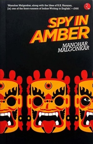 Spy in Amber by Manohar Malgonkar