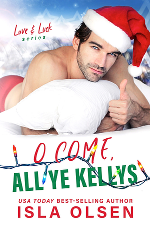 O Come, All Ye Kellys by Isla Olsen