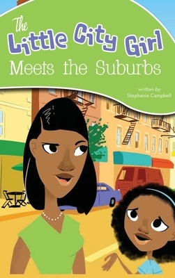 The Little City Girl Meets the Suburbs by Stephanie Campbell