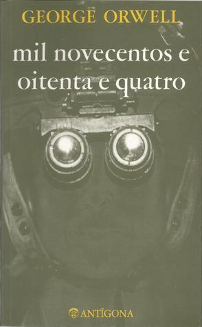 Mil Novecentos e Oitenta e Quatro by George Orwell, Ana Luísa Faria