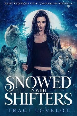 Snowed in with Shifters by Traci Lovelot