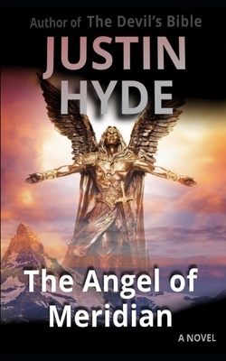 The Angel of Meridian by Justin Hyde